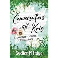 Conversations With Kris: Letters between a Mom and her Murdered Son - Conversations With Kris: Letters between a Mom and her Murdered Son - jetzt bei oelder-buchhandlung.de kaufen