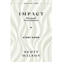 Impact - Study Guide: Releasing the Power of Influence