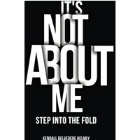 It’s Not About Me!: Step into the Fold - It’s Not About Me!: Step into the Fold - jetzt bei oelder-buchhandlung.de kaufen