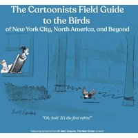 The Cartoonists Field Guide to the Birds of New York City, North America, and Beyond - The Cartoonists Field Guide to the Birds of New York City, North America, and Beyond - jetzt bei oelder-buchhandlung.de kaufen