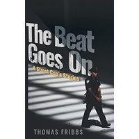 The Beat Goes On: A Street Cop's Stories - The Beat Goes On: A Street Cop's Stories - jetzt bei oelder-buchhandlung.de kaufen