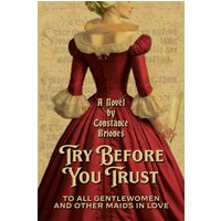 Try Before You Trust: To All Gentlewomen and Other Maids in Love - Try Before You Trust: To All Gentlewomen and Other Maids in Love - jetzt bei oelder-buchhandlung.de kaufen