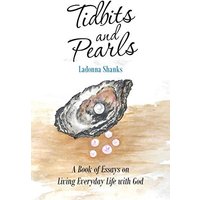 Tidbits and Pearls: A Book of Essays on Living Everyday Life with God - Tidbits and Pearls: A Book of Essays on Living Everyday Life with God - jetzt bei oelder-buchhandlung.de kaufen