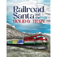 Railroad Santa and the Holiday Train - Railroad Santa and the Holiday Train - jetzt bei oelder-buchhandlung.de kaufen