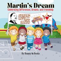 Martin's Dream: Celebrating Differences, Dreams, and Friendship - Martin's Dream: Celebrating Differences, Dreams, and Friendship - jetzt bei oelder-buchhandlung.de kaufen