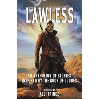 Lawless: An anthology of short stories inspired by the biblical book of Judges - Lawless: An anthology of short stories inspired by the biblical book of Judges - jetzt bei oelder-buchhandlung.de kaufen