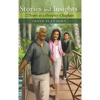 Stories and Insights: 22 Years as a Hospice Chaplain - Stories and Insights: 22 Years as a Hospice Chaplain - jetzt bei oelder-buchhandlung.de kaufen