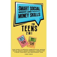 Smart Social and Money Skills for Teens: 2 in 1 Easy Guide to Improve Communication, Manage Social Anxiety, Boost Financial Literacy for a More Confident and Independent Teen - Smart Social and Money Skills for Teens: 2 in 1 Easy Guide to Improve Communication, Manage Social Anxiety, Boost Financial Literacy for a More Confident and Independent Teen - jetzt bei oelder-buchhandlung.de kaufen