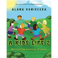 A Kids Life 2: More Loving, Learning, Growing - A Kids Life 2: More Loving, Learning, Growing - jetzt bei oelder-buchhandlung.de kaufen