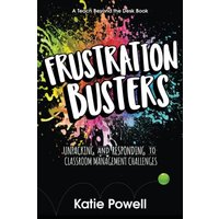 Frustration Busters: Unpacking and Responding to Classroom Management Challenges - Frustration Busters: Unpacking and Responding to Classroom Management Challenges - jetzt bei oelder-buchhandlung.de kaufen