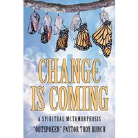 Change Is Coming: A Spiritual Metamorphosis - Change Is Coming: A Spiritual Metamorphosis - jetzt bei oelder-buchhandlung.de kaufen