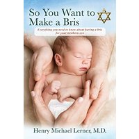 So You Want to Make a Bris: Everything You Need to Know About Having a Bris for Your Newborn Son - So You Want to Make a Bris: Everything You Need to Know About Having a Bris for Your Newborn Son - jetzt bei oelder-buchhandlung.de kaufen