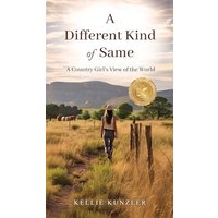 A Different Kind of Same: A Country Girl's View of the World - A Different Kind of Same: A Country Girl's View of the World - jetzt bei oelder-buchhandlung.de kaufen