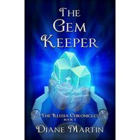 The Gem Keeper: A Middle-Grade Fantasy Adventure (The Illusia Chronicles, Band 1) - The Gem Keeper: A Middle-Grade Fantasy Adventure (The Illusia Chronicles, Band 1) - jetzt bei oelder-buchhandlung.de kaufen