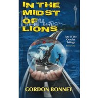 In the Midst of Lions: Arc of the Oracles Book One - In the Midst of Lions: Arc of the Oracles Book One - jetzt bei oelder-buchhandlung.de kaufen