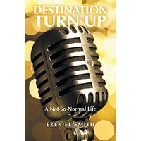 Destination Turn Up: A Not-So-Normal Life - Destination Turn Up: A Not-So-Normal Life - jetzt bei oelder-buchhandlung.de kaufen