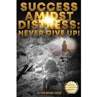 Success Amidst Distress: Never Give Up! - Success Amidst Distress: Never Give Up! - jetzt bei oelder-buchhandlung.de kaufen