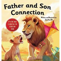 Father and Son Connection: Why a Son Needs a Dad| Celebrate Your Father and Son Bond this Father's Day with this Heartwarming Picture Book! - Father and Son Connection: Why a Son Needs a Dad| Celebrate Your Father and Son Bond this Father's Day with this Heartwarming Picture Book! - jetzt bei oelder-buchhandlung.de kaufen