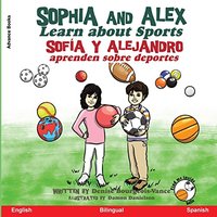 Sophia and Alex Learn About Sports: Sofía y Alejandro aprenden sobre deportes - Sophia and Alex Learn About Sports: Sofía y Alejandro aprenden sobre deportes - jetzt bei oelder-buchhandlung.de kaufen