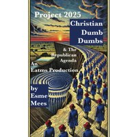 Project 2025, Christian Dumb Dumbs, & The Republican Agenda (Evil and the Mountain, Band 5) - Project 2025, Christian Dumb Dumbs, & The Republican Agenda (Evil and the Mountain, Band 5) - jetzt bei oelder-buchhandlung.de kaufen