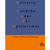 Candide oder der Optimismus: Die beste aller Welten (Edition Werke der Weltliteratur - Hardcover)