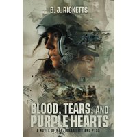 Blood, Tears, and Purple Hearts: A Novel of War, Disability and PTSD - Blood, Tears, and Purple Hearts: A Novel of War, Disability and PTSD - jetzt bei oelder-buchhandlung.de kaufen