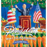 The President Won't Eat His Vegetables - The President Won't Eat His Vegetables - jetzt bei oelder-buchhandlung.de kaufen