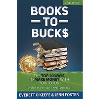 Books to Bucks: The Top 20 Ways to Make Money with Your Book (even if you haven't written it yet) - Books to Bucks: The Top 20 Ways to Make Money with Your Book (even if you haven't written it yet) - jetzt bei oelder-buchhandlung.de kaufen