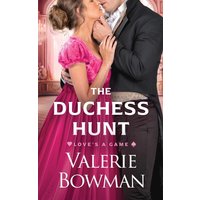 The Duchess Hunt (Love's a Game, Band 1) - The Duchess Hunt (Love's a Game, Band 1) - jetzt bei oelder-buchhandlung.de kaufen
