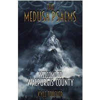 The Medusa Psalms: Welcome to Walpurgis County - The Medusa Psalms: Welcome to Walpurgis County - jetzt bei oelder-buchhandlung.de kaufen
