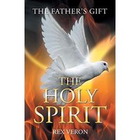 The Father’s Gift: The Holy Spirit - The Father’s Gift: The Holy Spirit - jetzt bei oelder-buchhandlung.de kaufen