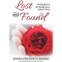 Lost and Found: Finding Rest in the Saving Grace of Jesus Christ - Lost and Found: Finding Rest in the Saving Grace of Jesus Christ - jetzt bei oelder-buchhandlung.de kaufen
