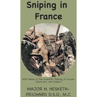 Sniping in France: With notes on the scientific training of scouts, observers, and snipers - Sniping in France: With notes on the scientific training of scouts, observers, and snipers - jetzt bei oelder-buchhandlung.de kaufen