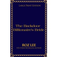 The Backdoor Billionaire's Bride: Large Print Edition (Texas Billionaire Brides, Band 7) - The Backdoor Billionaire's Bride: Large Print Edition (Texas Billionaire Brides, Band 7) - jetzt bei oelder-buchhandlung.de kaufen