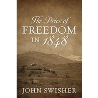 The Price of Freedom in 1848 - The Price of Freedom in 1848 - jetzt bei oelder-buchhandlung.de kaufen