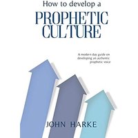 How to Develop a Prophetic Culture - How to Develop a Prophetic Culture - jetzt bei oelder-buchhandlung.de kaufen