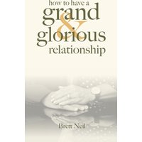 How To Have A Grand & Glorious Relationship - How To Have A Grand & Glorious Relationship - jetzt bei oelder-buchhandlung.de kaufen