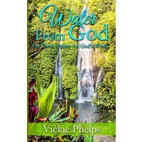 Water From God: For Those Thirsty for God’s Word - Water From God: For Those Thirsty for God’s Word - jetzt bei oelder-buchhandlung.de kaufen