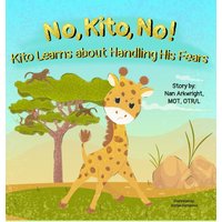 No, Kito, No!: Kito Learns About Handling His Fears - No, Kito, No!: Kito Learns About Handling His Fears - jetzt bei oelder-buchhandlung.de kaufen