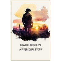 Cowboy Thoughts: My Personal Story - Cowboy Thoughts: My Personal Story - jetzt bei oelder-buchhandlung.de kaufen