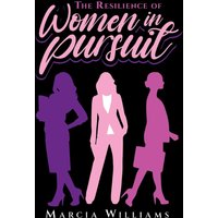 The Resilience of Women in Pursuit - The Resilience of Women in Pursuit - jetzt bei oelder-buchhandlung.de kaufen
