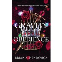 Gravity of Obedience (Symphony of Crowns and Gods, Band 2) - Gravity of Obedience (Symphony of Crowns and Gods, Band 2) - jetzt bei oelder-buchhandlung.de kaufen
