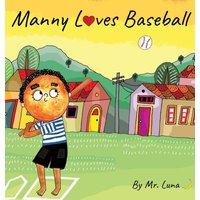 Manny Loves Baseball: Inspirational Baseball Story for Young Readers - Manny Loves Baseball: Inspirational Baseball Story for Young Readers - jetzt bei oelder-buchhandlung.de kaufen