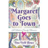 Margaret Goes to Town: A Mature Comedy Romance - Margaret Goes to Town: A Mature Comedy Romance - jetzt bei oelder-buchhandlung.de kaufen