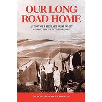 Our Long Road Home: A Story of a Migrant Farm Family During the Great Depression - Our Long Road Home: A Story of a Migrant Farm Family During the Great Depression - jetzt bei oelder-buchhandlung.de kaufen