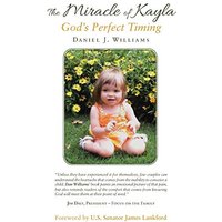 The Miracle of Kayla: God'S Perfect Timing - The Miracle of Kayla: God'S Perfect Timing - jetzt bei oelder-buchhandlung.de kaufen