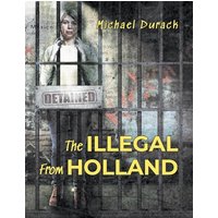 The Illegal From Holland - The Illegal From Holland - jetzt bei oelder-buchhandlung.de kaufen