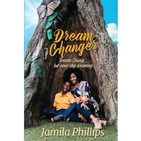 Dream Changer: Dreams Change... but Never Stop Dreaming! - Dream Changer: Dreams Change... but Never Stop Dreaming! - jetzt bei oelder-buchhandlung.de kaufen