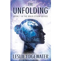 The Unfolding: Book 1 in the Brain Storm Series - The Unfolding: Book 1 in the Brain Storm Series - jetzt bei oelder-buchhandlung.de kaufen