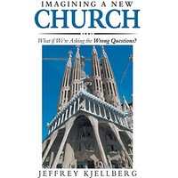 Imagining a New Church: What If We'Re Asking the Wrong Questions? - Imagining a New Church: What If We'Re Asking the Wrong Questions? - jetzt bei oelder-buchhandlung.de kaufen